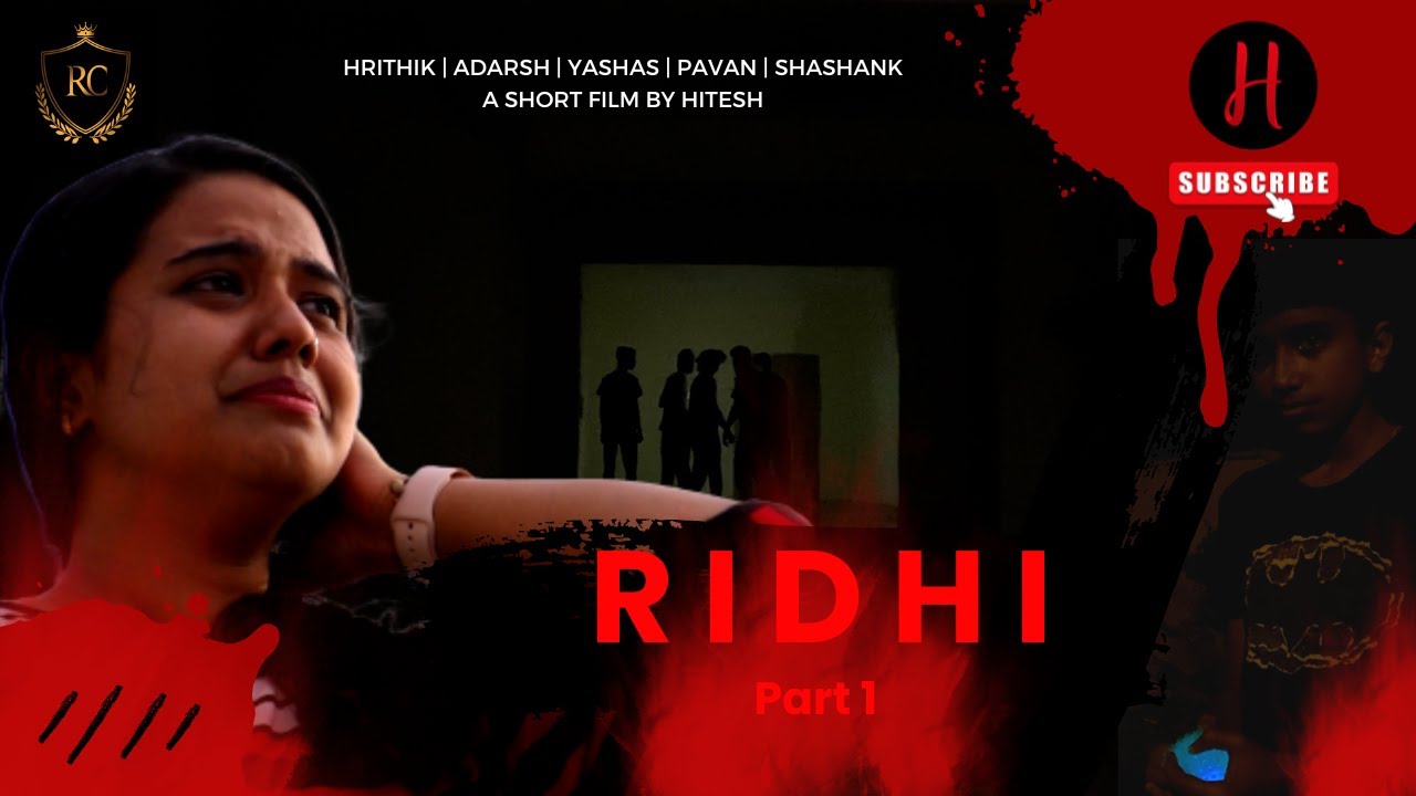 R I D H I  Part 1 Short film