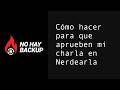 Cómo hacer para que aprueben mi charla en Nerdearla