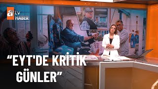 EYT'de prim günü az olanlar dikkat!  - atv Haber 31 Ekim 2022
