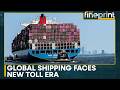 Global Shipping at Risk? Shipping Routes Face New Cost Pressures | WION