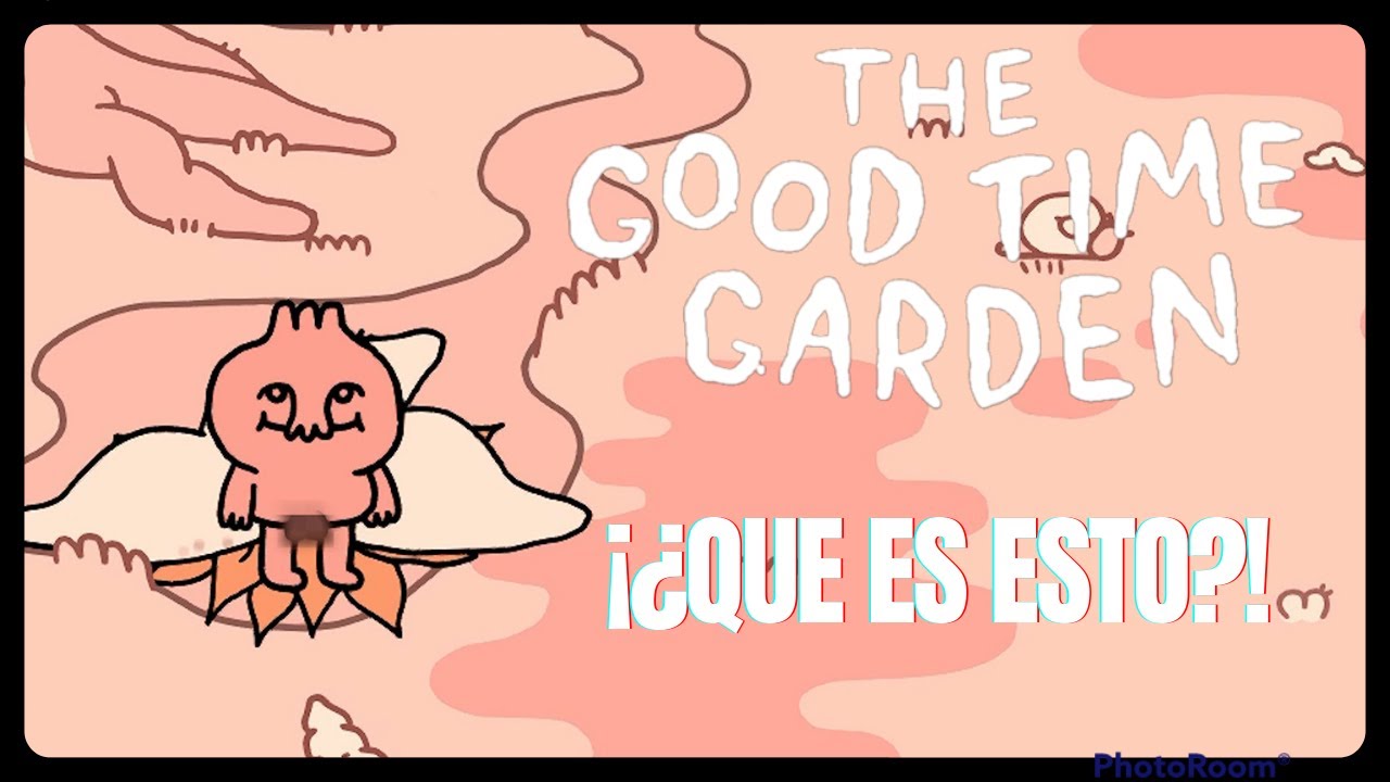 ¿QUE CLASE DE JUEGO ES ESTE? The Good Time Garden GonzoPrT YouTube
