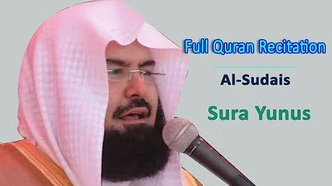 Full Quran Recitation By Sheikh Sudais | Sura Yunus