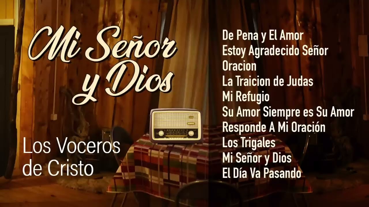 Mi Señor y Mi Dios - Los Voceros de Cristo (Disco Completo)
