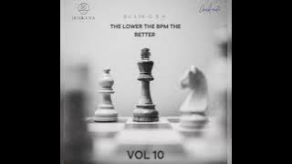 The Lower The Bpm The Better Vol 10 Mixed By Dj Luk-C S.A (10k Subs Loading) #slowjams