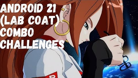 Android 21 (Lab Coat) Combo Challenges | Dragon Ball fighterz