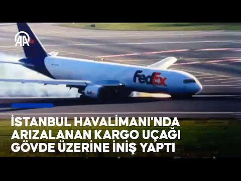 ABD merkezli FedEx'e ait Boeing 767 tipi uçak İstanbul Havalimanı’na gövde üzeri iniş yaptı