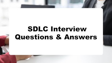 SDLC Interview Questions & Answers | Do You Dare To Take The Quiz?