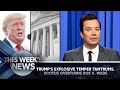 Trump's Explosive Temper Tantrums, SCOTUS Overturns Roe v. Wade: This Week's News | The Tonight Show