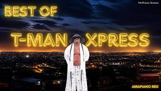 Amapiano Mix 2026 🌅| Best of T Man Xpress  Hits & Features|Kabza De Small |Mellow & Sleazy|Maphorisa