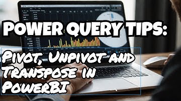 Pivoting, Unpivot and Transpose in Power Query || How to pivot, unpivot and transpose in PowerBI