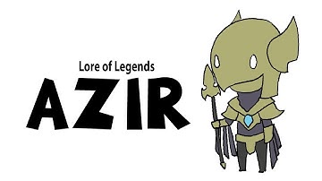 Lore of Legends: Azir the Emperor of the Sands