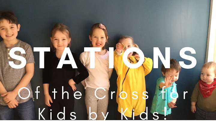 Kids Stations of the Cross I The Kuester Family