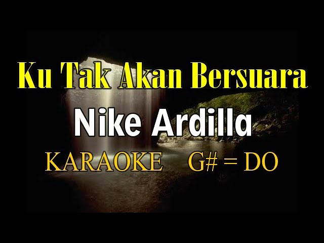 SUARA HATIKU ( KU TAK AKAN BERSUARA ) KARAOKE NIKE ARDILLA class=