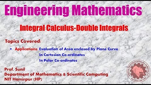 4. Double Integrals |  Applications-Area enclosed by Plane Curve | Prof. Sunil | NIT Hamirpur (HP)