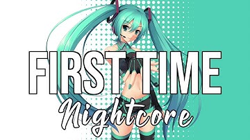 (NIGHTCORE) First Time - Liam Payne, French Montana