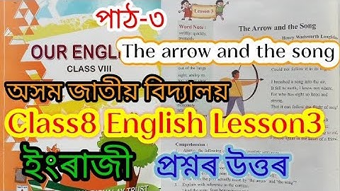 class8 english lesson3 (The arrow and the song) assam jatiya bidyalay