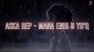 Aska Rep - Mana endi u yo'q 💔🥀