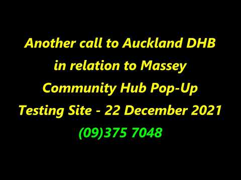 IJWT - Massey Community Hub   I call Auckland DHB about PopUp testing station appalling staff