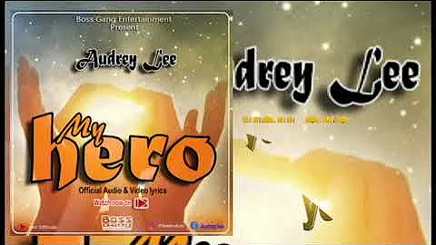 My hero by Audrey Lee (official video lyric)