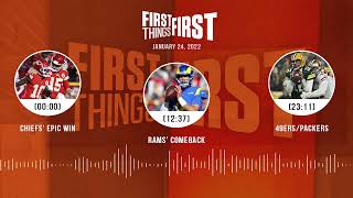 Chiefs' epic win, Rams' comeback, 49ers\/Packers | FIRST THINGS FIRST audio podcast (1.24.22)