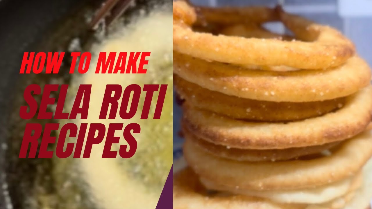|| How to Make Nepali Sel Roti recipes || नेपाली सेल रोटी बनाउने सजिलो ...