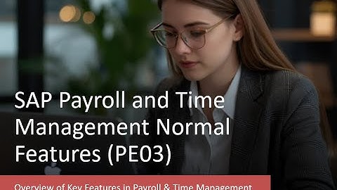 SAP Payroll and Time Management Normal Features (PE03) #saphcm #sap