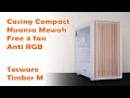 Compact, Mewah, Bebas RGB, Airflow oke.. kurang apalagi?? - Tecware Timber M