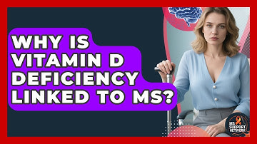 Why Is Vitamin D Deficiency Linked To MS? - MS Support Network