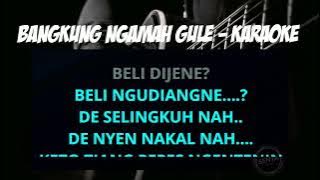 Bangkung Ngamah Gule - Dek Ulik (Karaoke Version)