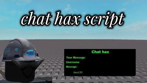 Chat hax script | • Roblox (Pastebin) • |