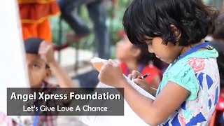 Angel Xpress Foundation - Let's Give Love A Chance