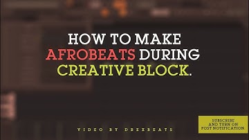 How to make Afrobeats Instrumental During Creative Block.