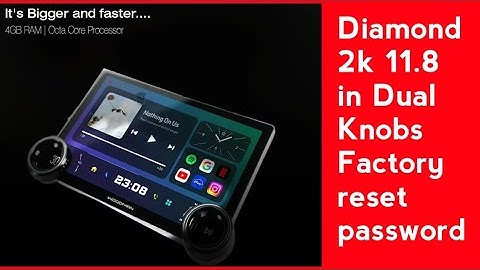Diamond 2k 11.8 in Dual Knobs Factory reset password #diamond2k #DualKnob #androidcarplayer