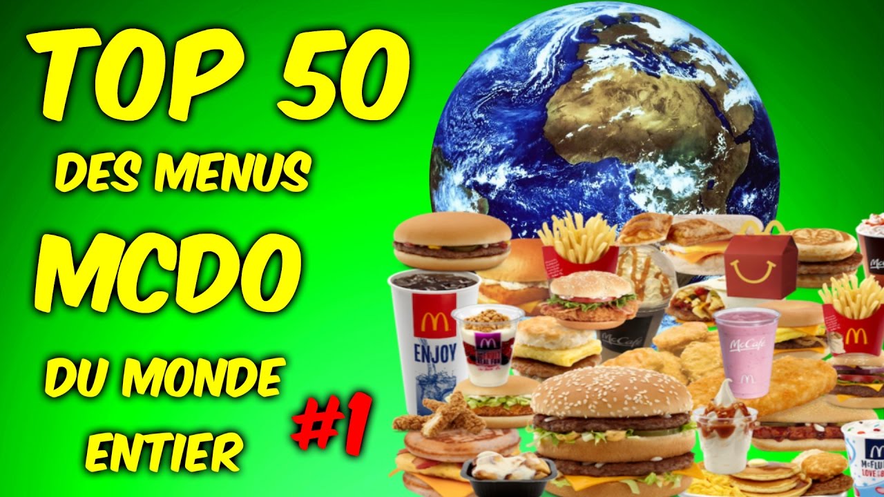 TOP 50 DES MENUS MCDO DU MONDE ENTIER 1 YouTube TOP 50 DES MENUS MCDO DU MONDE ENTIER 1 YouTube