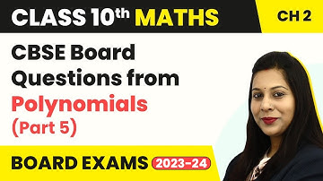 CBSE Previous Year Question Papers (Part 5) - Polynomials | Class 10 Maths Chapter 2