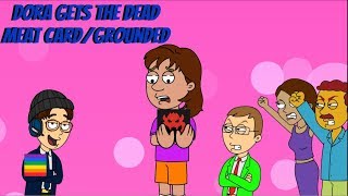 Dora Gets The Dead Meat Card/Grounded