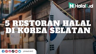 5 RESTORAN HALAL DI KOREA SELATAN