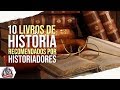 10 livros de História recomendados por Historiadores(as)