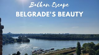 Balkan Escape: Belgrade's Beauty