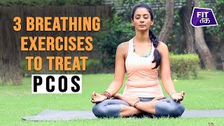 3 Breathing Exercises for PCOS | Fit Tak
