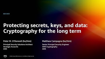 AWS re:Invent 2022 - Protecting secrets, keys, and data: Cryptography for the long term (SEC403)