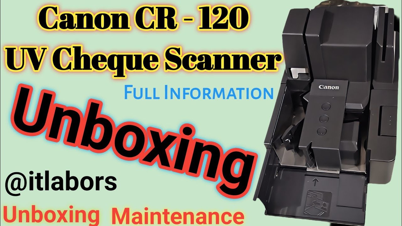 Canon Check Scanner ! Canon CR-120 Cheque Scanner ! Information! Unboxing 2045-26