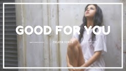 SELENA GOMEZ - 'GOOD FOR YOU' Lyrics (SUB INDO)  - Durasi: 3:42. 