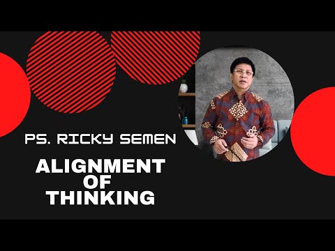Ps. Ricky Semen - Alignment of Thinking