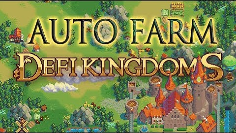⚔️ DeFi Kingdoms Auto-Farm Bot | Farm Bot | Auto Farm |  ⚔️