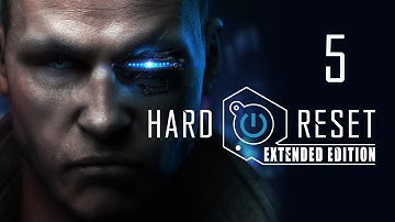 Hard Reset Extended Edition. Part 5.