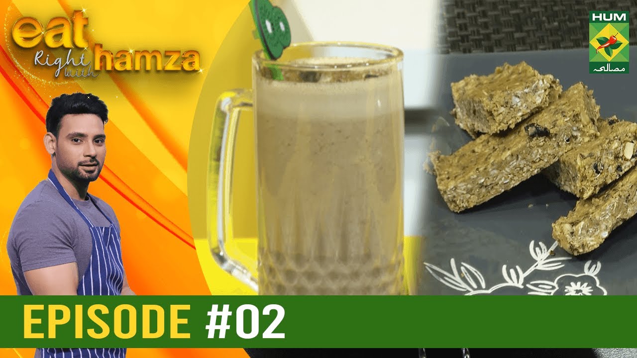 Eat Right With Hamza Episode 02 Recipes Protein Bars & Weight Gain