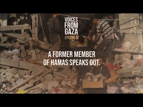 Voice From Gaza Ep. 12: A Former Member of Hamas Speaks Out