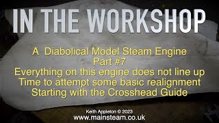 A DIABOLICAL MODEL STEAM ENGINE - PART #7
