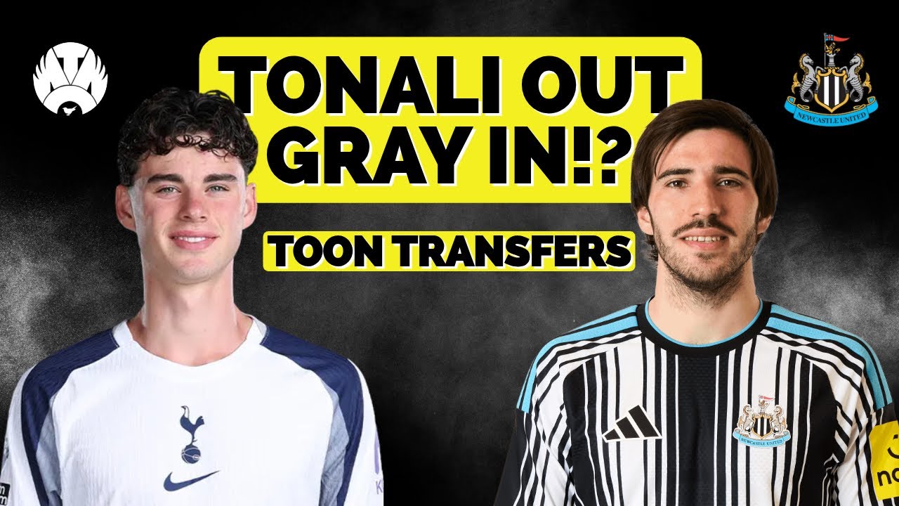 Newcastle BID For Archie Gray! Spurs CLOSE To €100M Tonali Deal!! Toon Transfers